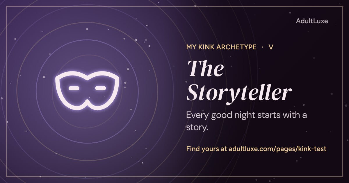 The Storyteller: Every good night starts with a story. Kink archetype V of XIII from the AdultLuxe Kink Test.